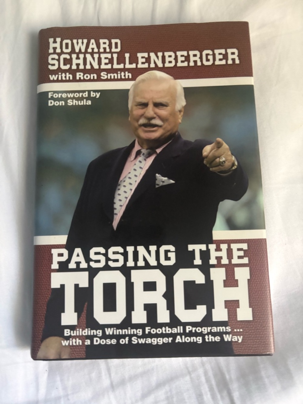 Howard Schnellenberger Signed Hardcover Passing the Torch Foreword by Don Shula